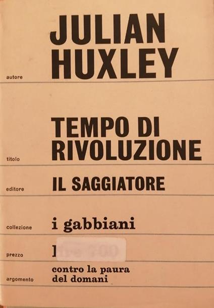Tempo di rivoluzione - Julian S. Huxley - copertina