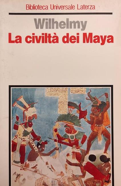 La Civilta' Dei Maya - Herbert Wilhelmy - copertina