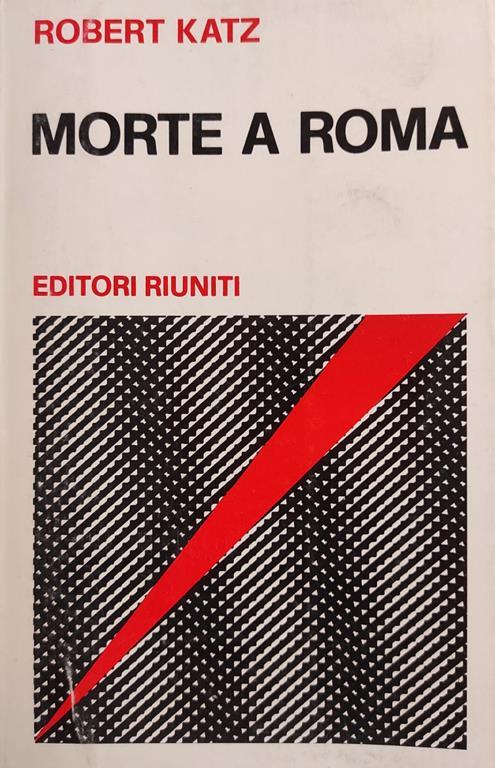 Morte A Roma - Robert Katz - copertina