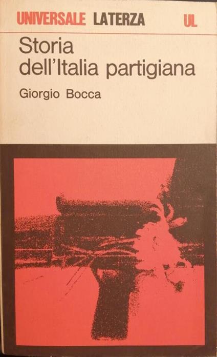 Storia Dell'Italia Partigiana - Giorgio Bocca - copertina