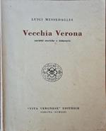 Vecchia Verona. Varieta' Storiche E Letterarie