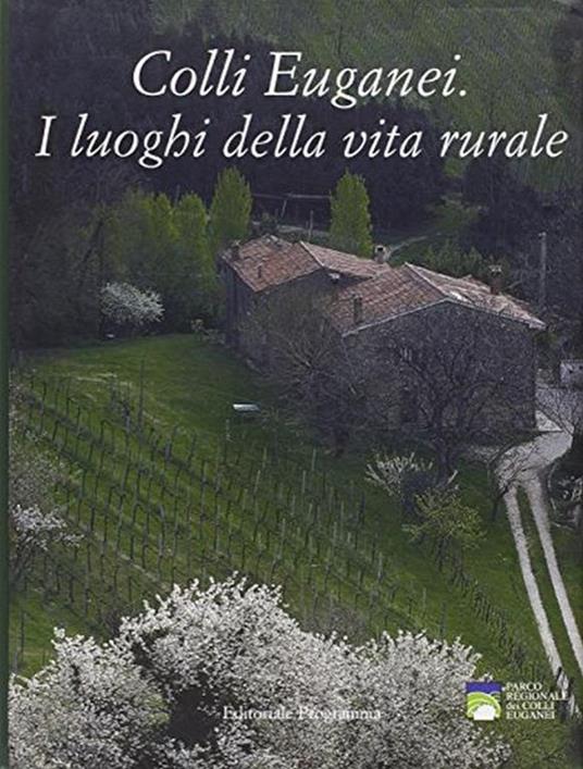 Colli Euganei. I Luoghi Della Vita Rurale - copertina