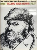 Les Gravures Des Impressionnistes. Manet, Pissarro, Renoir, Cézanne, Sisley