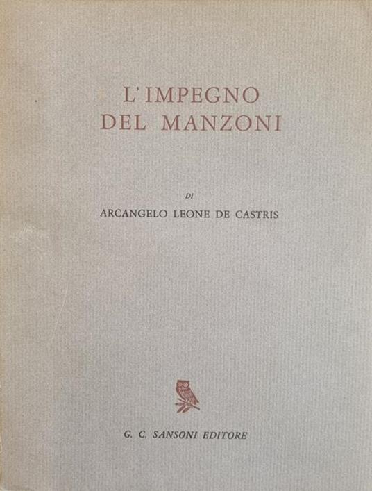L' Impegno Del Manzoni - Arcangelo Leone De Castris - copertina