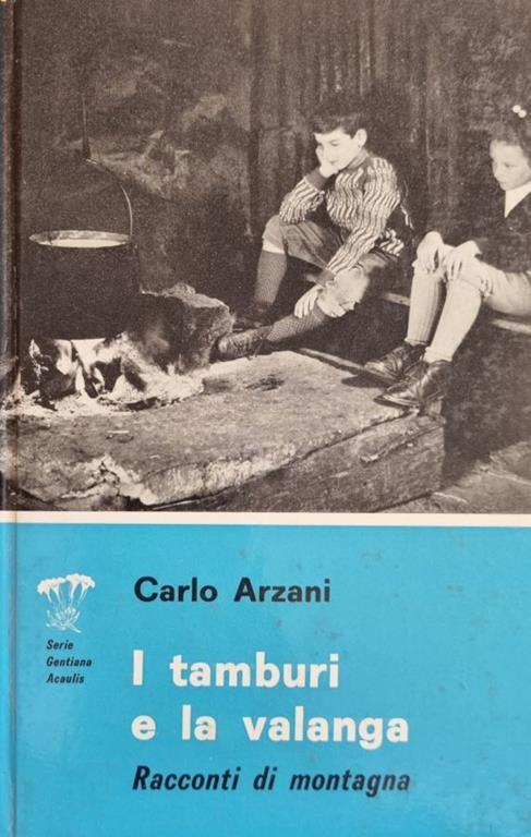I Tamburi E La Valanga. Racconti Di Montagna - Carlo Arzani - copertina