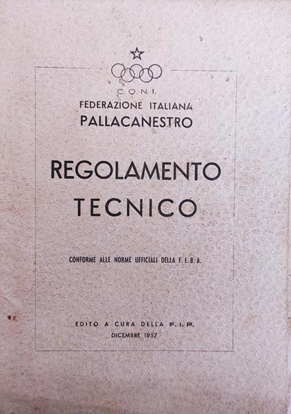 Regolamento Tecnico Conforme Alle Norme Ufficiali Della F.I.B.A. FEDERAZIONE ITALIANA PALLACANESTRO - copertina