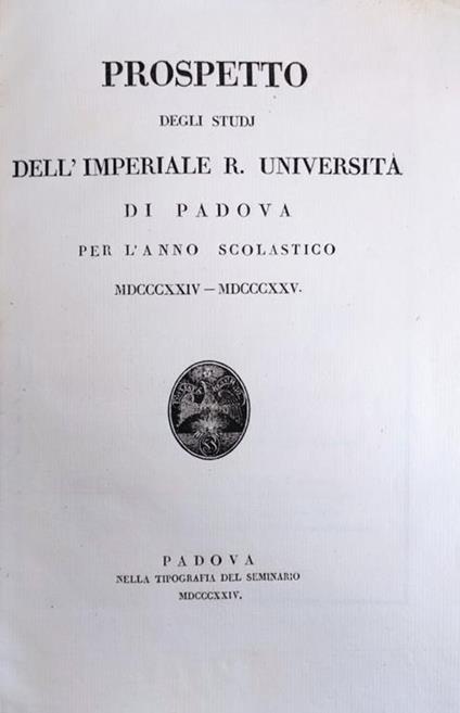 Prospetto Degli Studi Dell'Imperiale R. Universita' Di Padova Per L'Anno Scolastico Mdcccxxvi - Mdcccxxvii - copertina