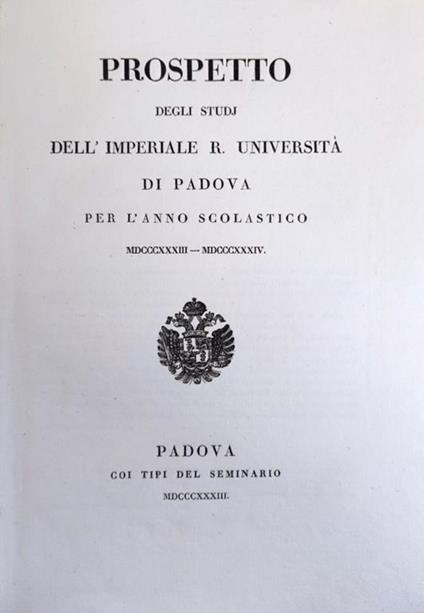 Prospetto Degli Studi Dell'Imperiale R. Universita' Di Padova Per L'Anno Scolastico Mdcccxxxiii - Mdcccxxxiv - copertina