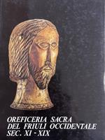 Oreficeria Sacra Del Friuli Occidentale Sec. Xi-Xix