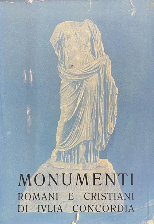 Monumenti Romani E Cristiani Di Ivlia Concordia - Giovanni Busino - copertina