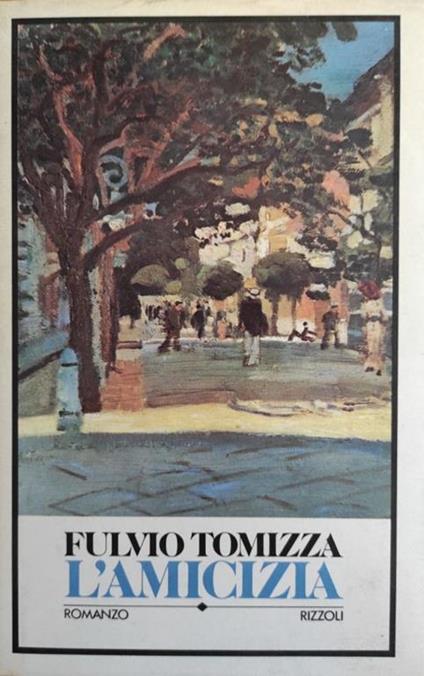 L' Amicizia - Fulvio Tomizza - copertina