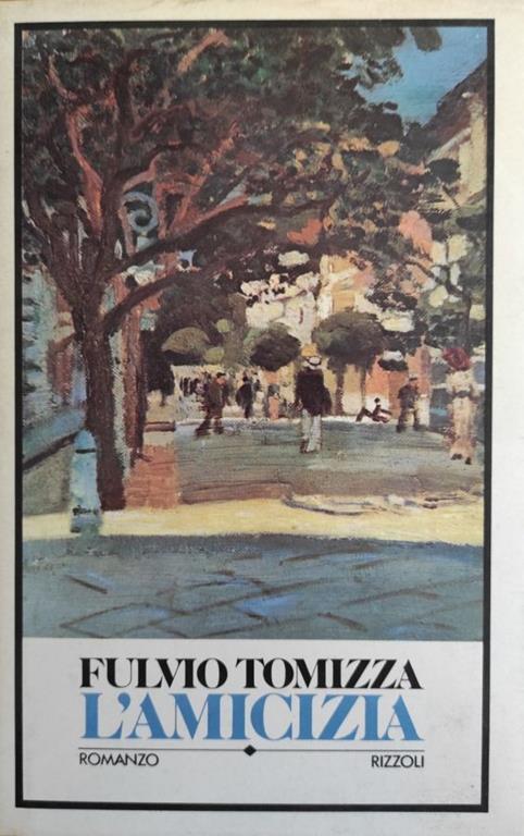 L' Amicizia - Fulvio Tomizza - copertina