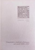 Universita' E Studenti A Bologna. Nei Secoli Xiii E Xiv