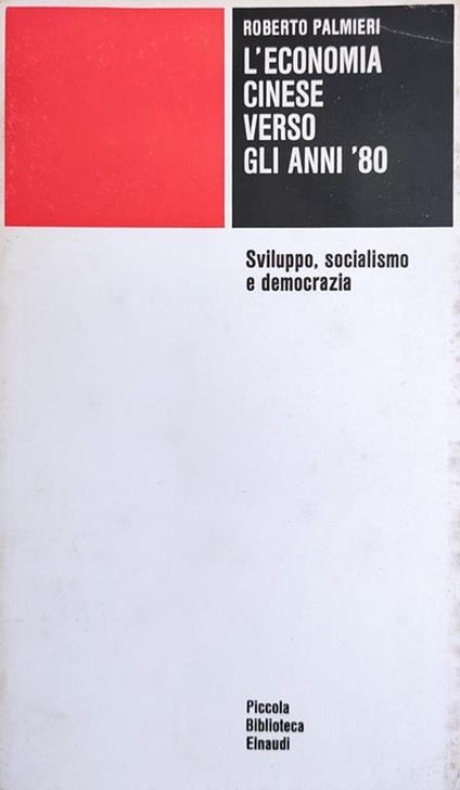 L' Economia Cinese Verso Gli Anni '80. Sviluppo, Socialismo E Democrazia - Roberto Palmieri - copertina
