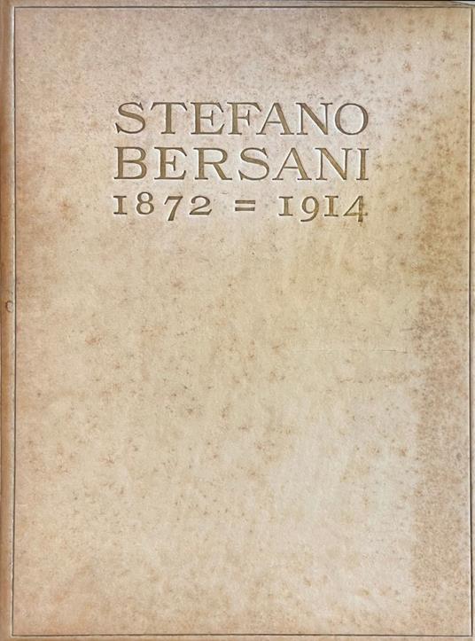 Stefano Bersani. 1872 - 1914 - copertina