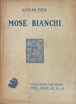 Mose' Bianchi. Con 100 Illustrazioni