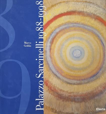 Palazzo Sarcinelli 1988 - 1998. Una Donazione Per Un Nuovo Museo - Marco Goldin - copertina