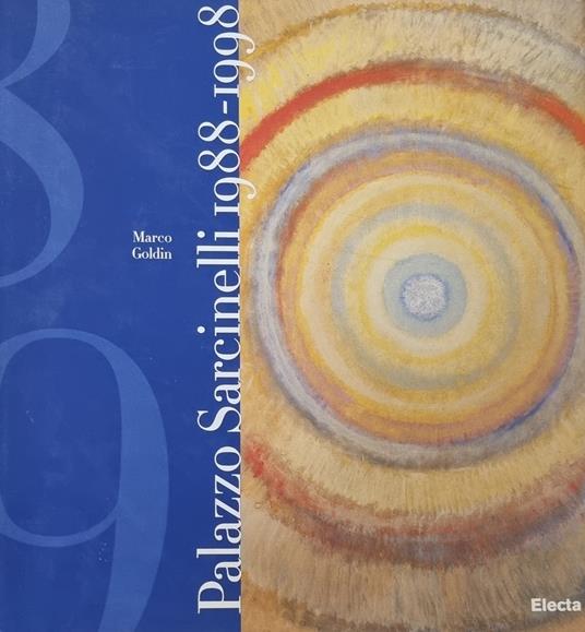 Palazzo Sarcinelli 1988 - 1998. Una Donazione Per Un Nuovo Museo - Marco Goldin - copertina