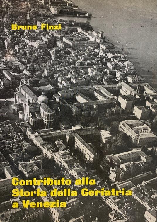 Contributo Alla Storia Della Geriatria A Venezia - Bruno Finzi - copertina
