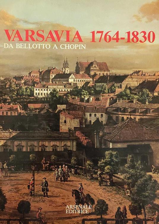 Varsavia 1764-1830. Da Bellotto A Chopin - copertina