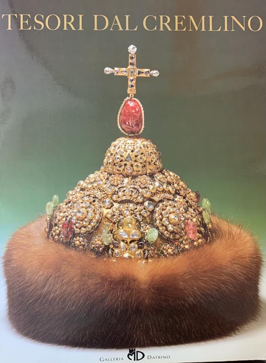 Tesori Dal Cremlino. L'Arte E La Storia - copertina