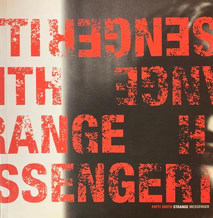Strange Messenger. The Visual Work Of Patti Smith - copertina