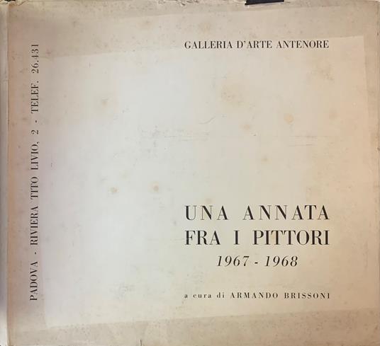 Una Annata Fra I Pittori. 1967-1968 - Armando Brissoni - copertina