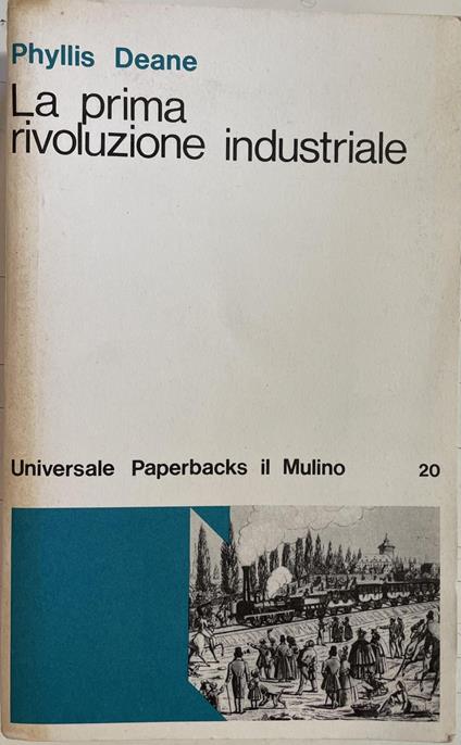 La Prima Rivoluzione Industriale - Phyllis Deane - copertina