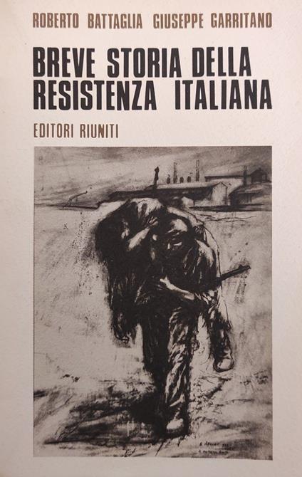 Breve Storia Della Resistenza Italiana - Roberto Battaglia - copertina