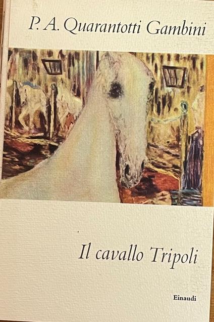 Il Cavallo Tripoli - Pier Antonio Quarantotti Gambini - copertina