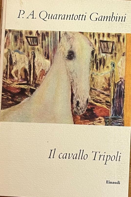 Il Cavallo Tripoli - Pier Antonio Quarantotti Gambini - copertina