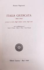 Italia Giudicata 1861 - 1945. Ovvero La Storia Degli Italiani Scritta Dagli Altri