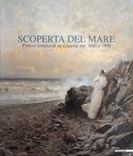 Scoperta Del Mare. Pittori Lombardi In Liguria Tra '800 E '900