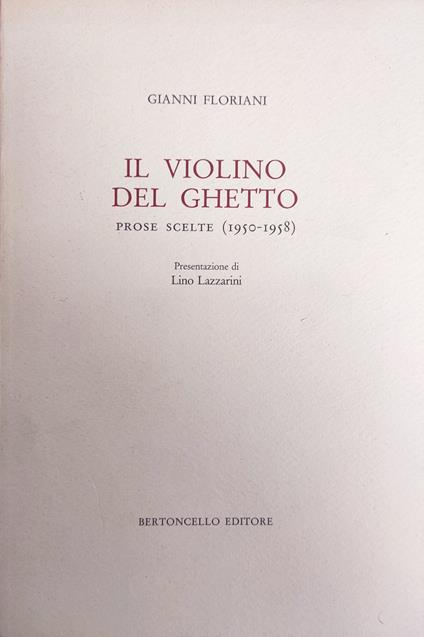 Il Violino Del Ghetto. Prose Scelte (1950 - 1958) - Gianni Floriani - copertina