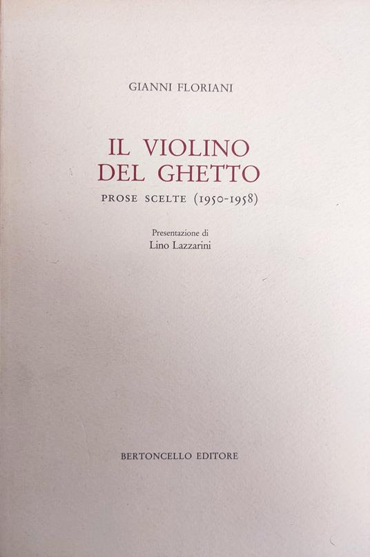 Il Violino Del Ghetto. Prose Scelte (1950 - 1958) - Gianni Floriani - copertina