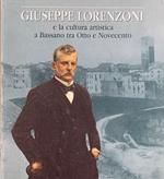 Giuseppe Lorenzoni E La Cultura Artistica A Bassano Tra Otto E Novecento