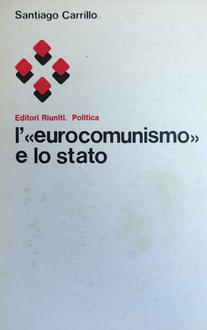 Eurocomunismo E Lo Stato - Santiago Carrillo - copertina