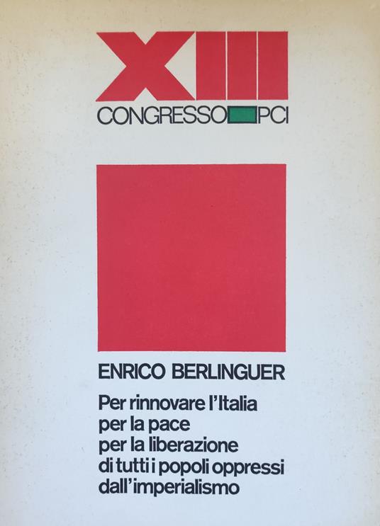 Per Rinovare L'Italia Per La Pace Per La Liberazione Di Tutti I Popoli Oppressi Dall'Imperialismo - Enrico Berlinguer - copertina