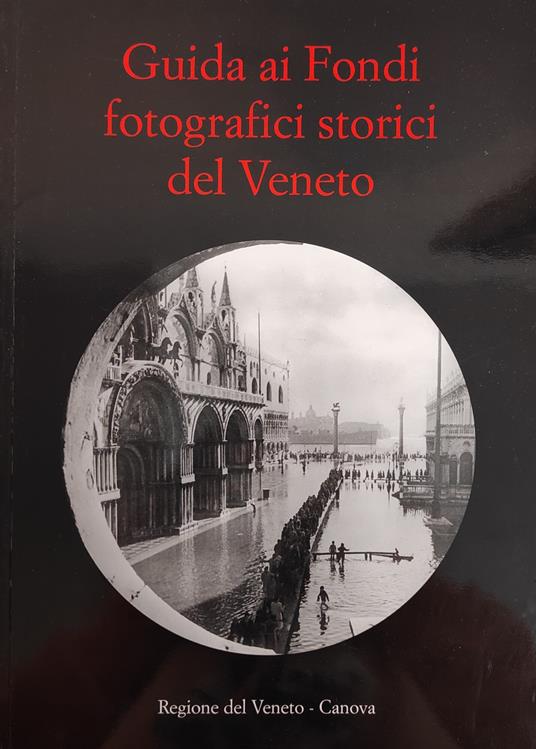Guida Ai Fondi Fotografici Storici Del Veneto - copertina