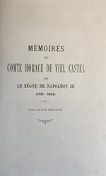 Memoires Du Comte Horace De Viel Castel Sur Le Regne De Napoleon Iii (1851-1864)