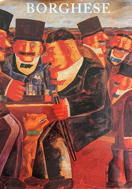 Franz Borghese. Antologia Di Opere. Dipinti, Disegni E Guaches Degli Anni 1970 - 2005 - copertina