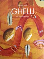 Giuliano Ghelli. Le Vie Del Tempo