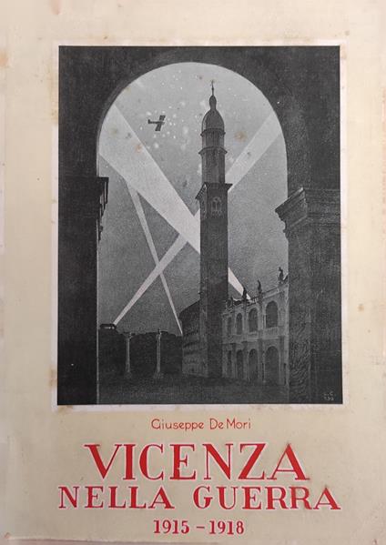 Vicenza Nella Guerra. 1915 - 1918 - copertina