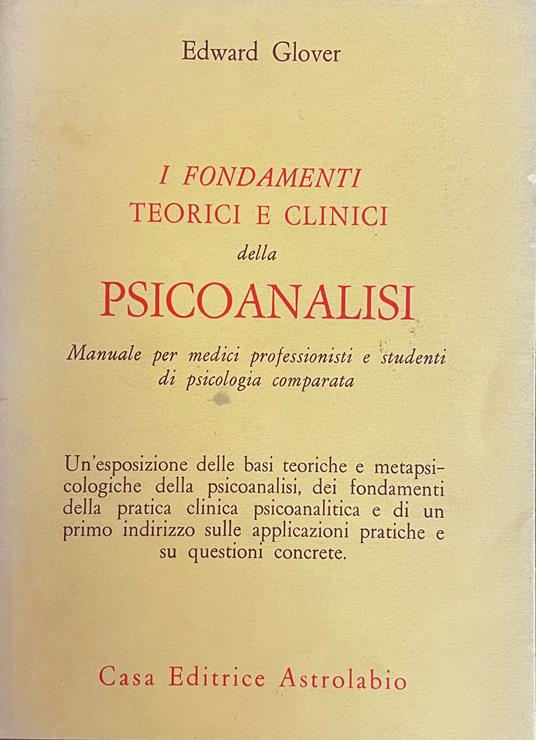 I Fondamenti Teorici E Clinici Della Psicoanalisi. Manuale Per Medici Professionisti E Studenti Di Psicologia Comparata - copertina