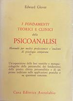 I Fondamenti Teorici E Clinici Della Psicoanalisi. Manuale Per Medici Professionisti E Studenti Di Psicologia Comparata