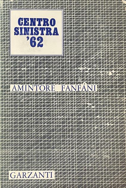 Centro-Sinistra '62 - Amintore Fanfani - copertina