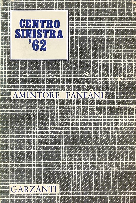 Centro-Sinistra '62 - Amintore Fanfani - copertina