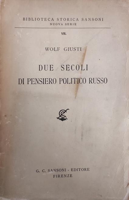 Due Secoli Di Pensiero Politico Russo - Wolf Giusti - copertina
