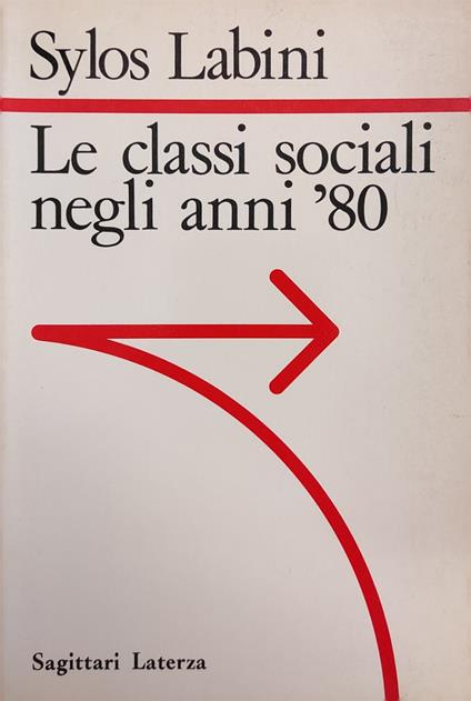 Le Classi Sociali Negli Anni '80 - Paolo Sylos Labini - copertina