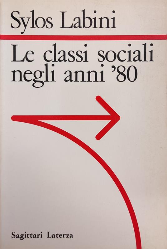 Le Classi Sociali Negli Anni '80 - Paolo Sylos Labini - copertina